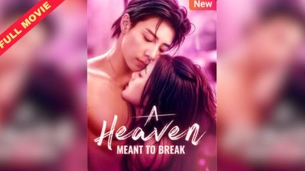 [Eng Sub] A Heaven Meant To Break