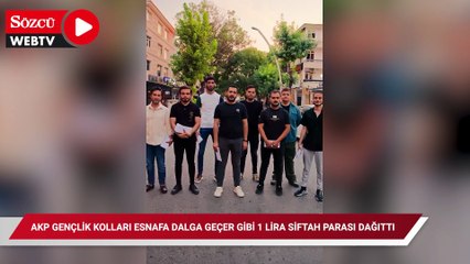 AKP Gençlik Kolları esnafa dalga geçer gibi 1 lira siftah parası dağıttı