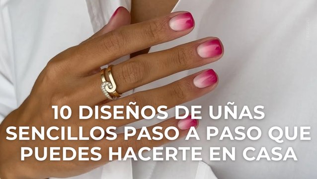 10 diseños de uñas sencillos paso a paso que puedes hacerte en casa