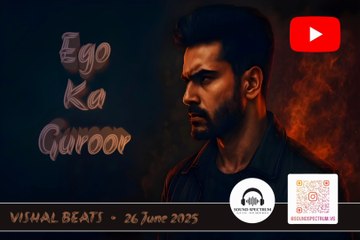 Ego ka Guroor | Lyrics & Composed by Vishal Beats | Official Release 2025 ✌