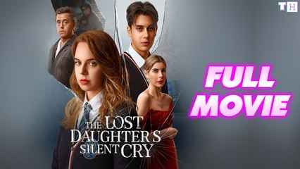 The Lost Daughter's Silent Cry Full Movie | Reelshort