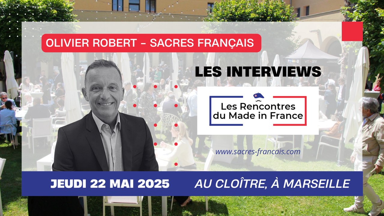 Olivier Robert ( Sacrés Français ) - Les Rencontres du Made in France