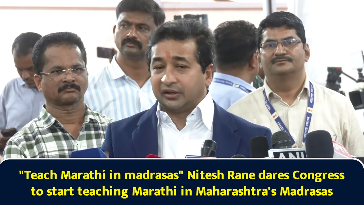 "Teach Marathi in madrasas" Nitesh Rane dares Congress to start teaching Marathi in Maharashtra's Madrasas