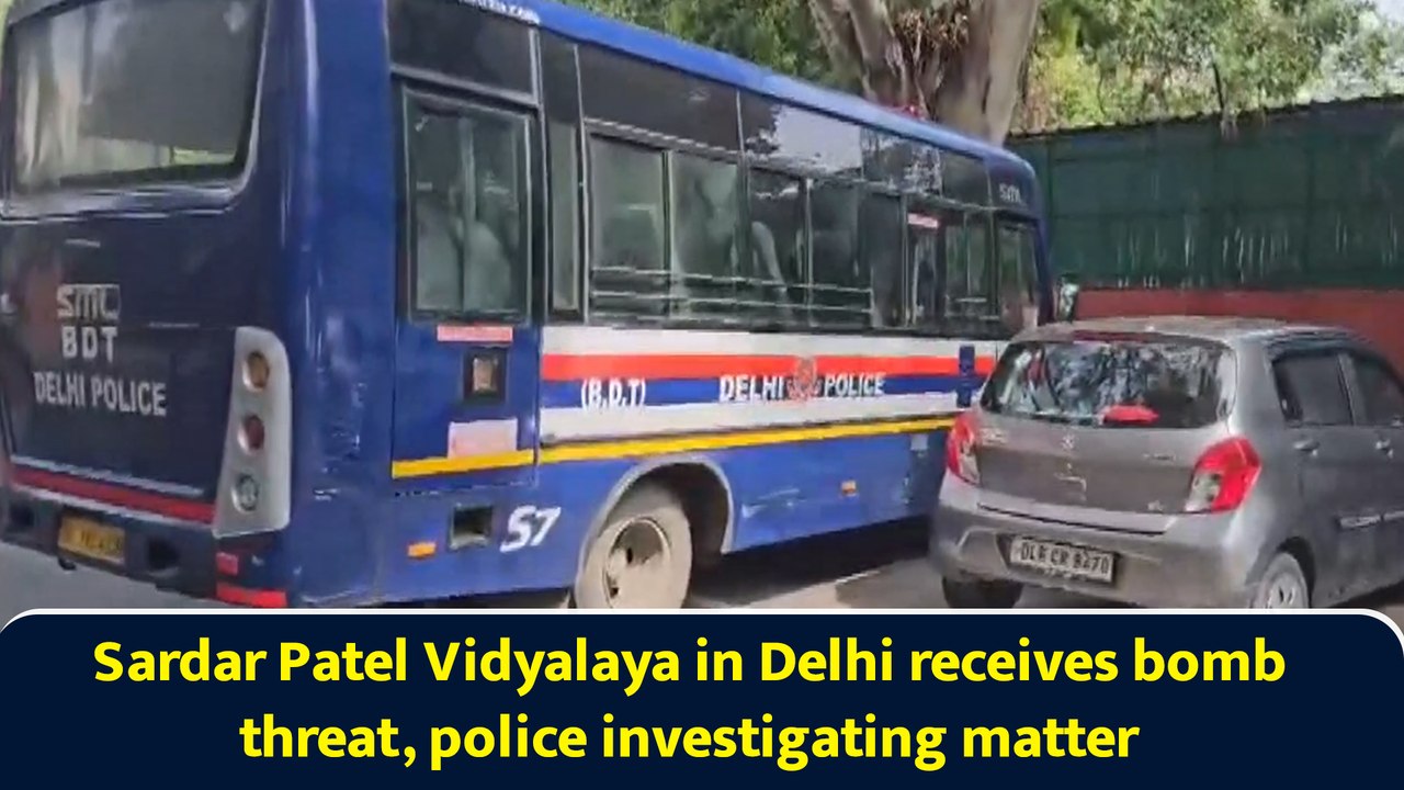 Sardar Patel Vidyalaya in Delhi receives bomb threat, police investigating matter