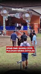 SPMB SMK Bangli 2025, Puluhan Siswa Ditolak