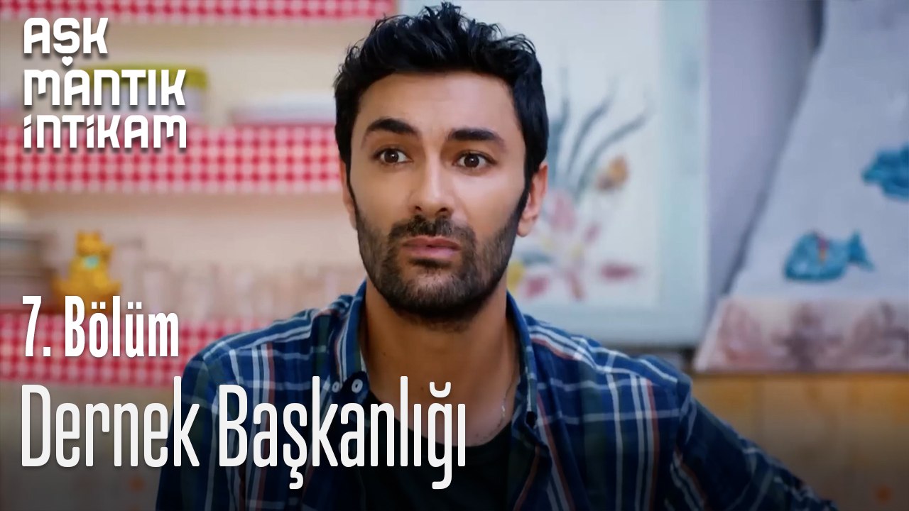 Dernek Başkanlığı-Aşk Mantık İntikam 7.Bölüm