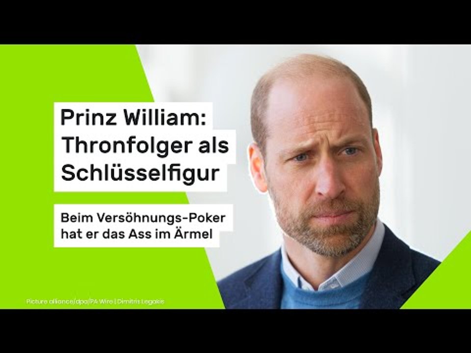 Prinz William: Thronfolger als Schlüsselfigur - beim Versöhnungs-Poker hat er das Ass im Ärmel