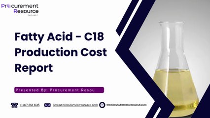 Fatty Acid - C18 Production Cost