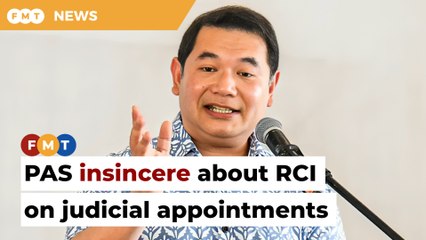 PAS insincere about RCI on judicial appointments, says Rafizi