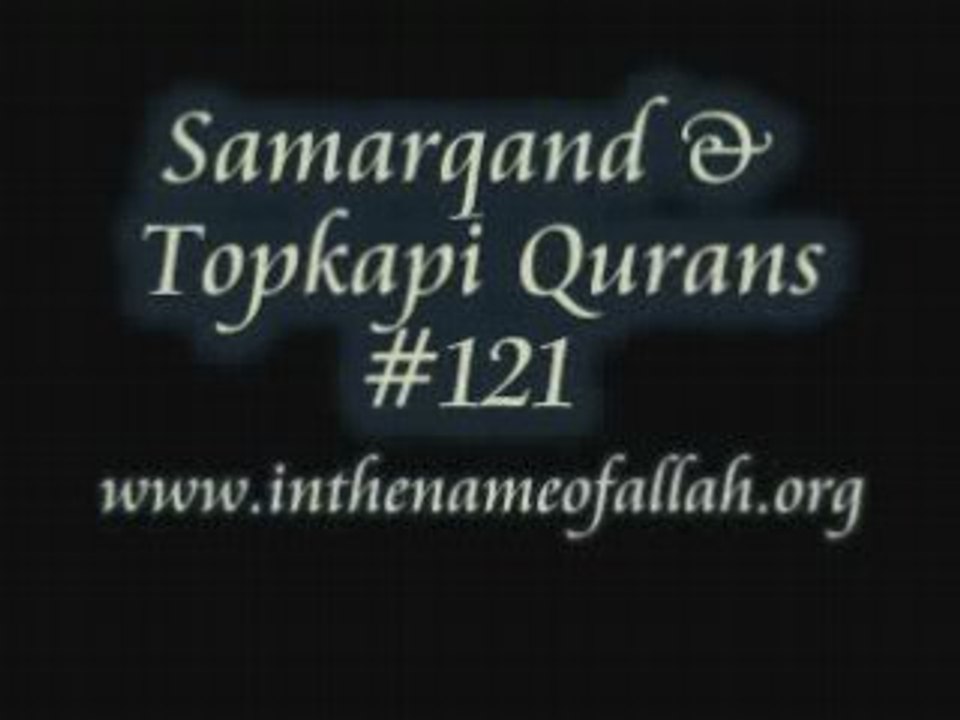 121 Samarqand and Topkapi Qurans