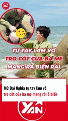 MC Đại Nghĩa tự tay làm vỡ tro cốt của mẹ và rải ở biển