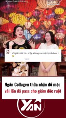 Ngân Collagen thừa nhận đồ mặc vài lần đã pass cho giám đốc ruột