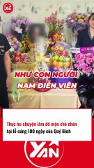 Thực hư chuyện làm đồ mặn CHÈ CHÉN tại lễ cúng 100 ngày của Quý Bình