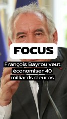 François Bayrou veut économiser 40 milliards € d’ici 2026