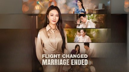 FLIGHT CHANGED MARRIAGE ENDED