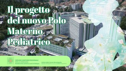 Video: nuove maternità e pediatria dell'ospedale Maggiore di Bologna