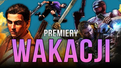 Nowe gry, które WARTO sprawdzić w wakacje 2025