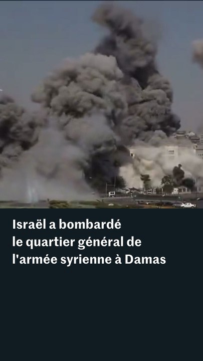 Syrie : Israël a bombardé le quartier général de la défense à Damas