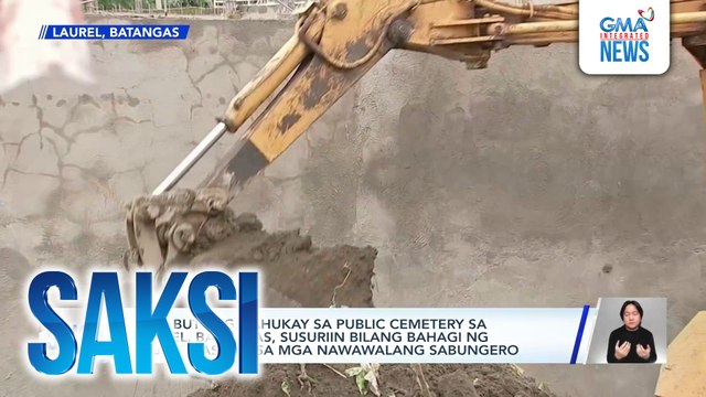 Mga butong nahukay sa public cemetery sa Laurel, Batangas, susuriin bilang bahagi ng imbestigasyon sa mga nawawalang sabungero | Saksi