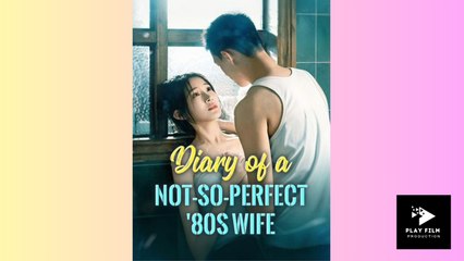 Diary Of A Not-So-Perfect '80s Wife - Full Movie (2025)