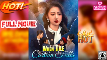 When the Curtains Falls (Flickreels) - Full Movie
