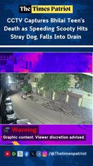 CCTV Captures Bhilai Teen’s Death as Speeding Scooty Hits Stray Dog, Falls Into Drain