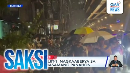 Bagon ng LRT-1, nagkaaberya sa gitna ng masamang panahon | Saksi