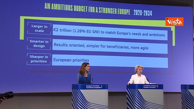 Von der Leyen presenta bilancio Ue: È il più ambizioso di sempre, rafforza la nostra indipendenza