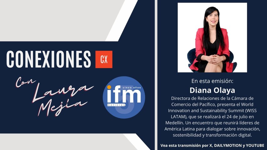 CONEXIONES IFMNOTICIAS - Diana Olaya, Directora de Relaciones de la Cámara del Pacífico