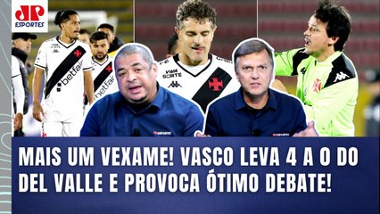 "É INCRÍVEL! Mas o VASCO SIMPLESMENTE está..." VEXAME contra o Del Valle é DETONADO!