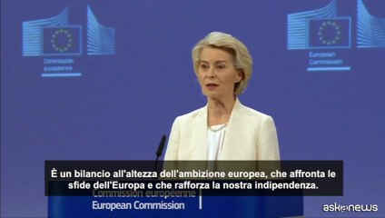 Von der Leyen: il nuovo bilancio proposto "il più ambizioso di sempre"