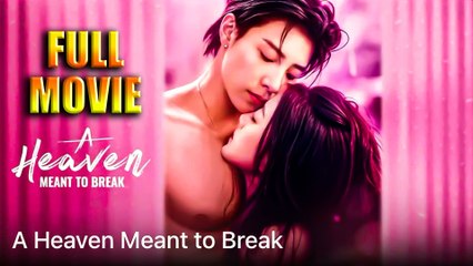 A Heaven Meant To Break Full Movie