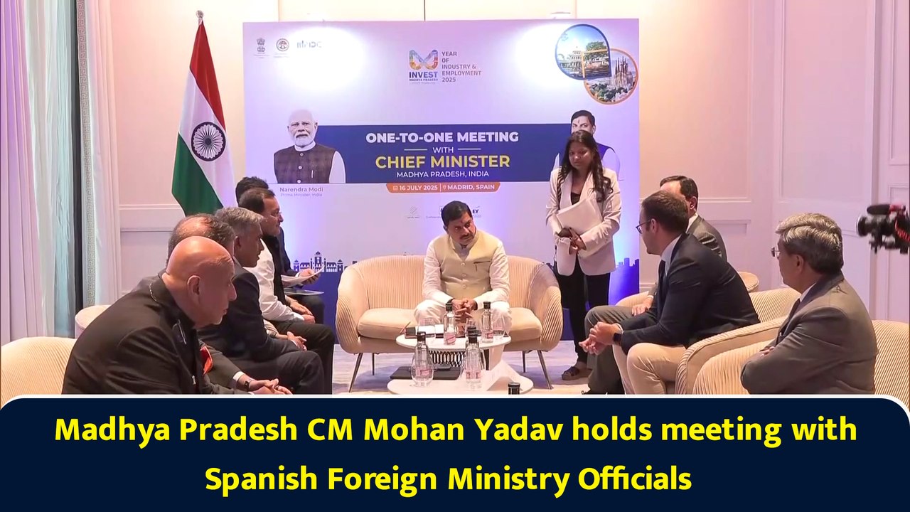 Madhya Pradesh CM Mohan Yadav holds meeting with Spanish Foreign Ministry Officials in Spain