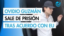 Ovidio Guzmán sale de prisión a una ubicación secreta tras acuerdo de culpabilidad con EU