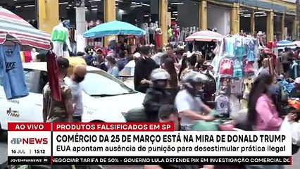 Comércios da 25 de Março estão na mira de Donald Trump | TEMPO REAL