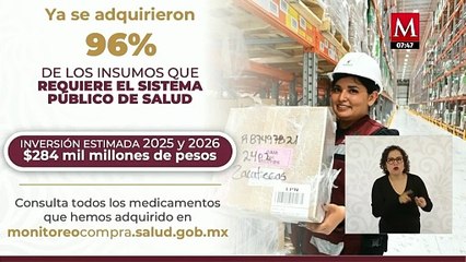 Adquieren 96% de insumos médicos requeridos para 2025 - 2026