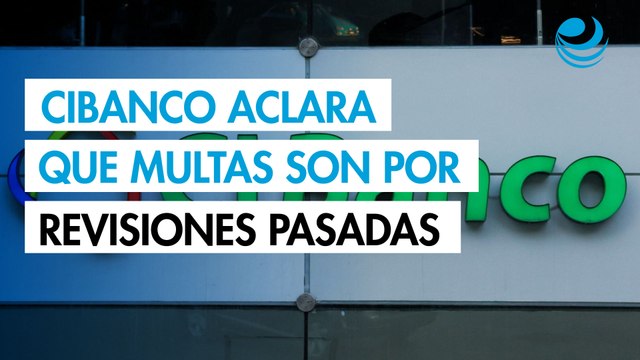 CIBanco aclara que multas de la CNBV son por anteriores visitas y no por las acusaciones del Tesoro