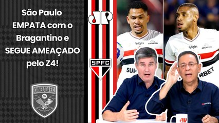 "O São Paulo tá numa SITUAÇÃO MUITO CRÍTICA! É UMA LOUCURA como..." 2x2 com Bragantino e RISCO de Z4