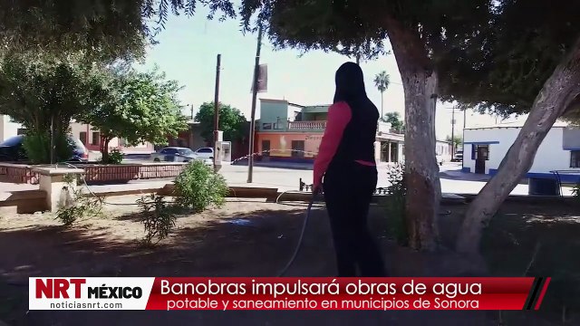 Banobras impulsará obras de agua potable y saneamiento en municipios de Sonora