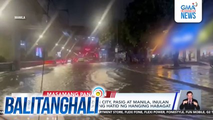 Ilang lugar sa Quezon City, Pasig at Manila, inulan at binaha dahil sa ulang hatid ng hanging habagat | Balitanghali