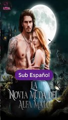 [SUB ESPAÑOL] La novia muda del Alfa malo pelicula completa