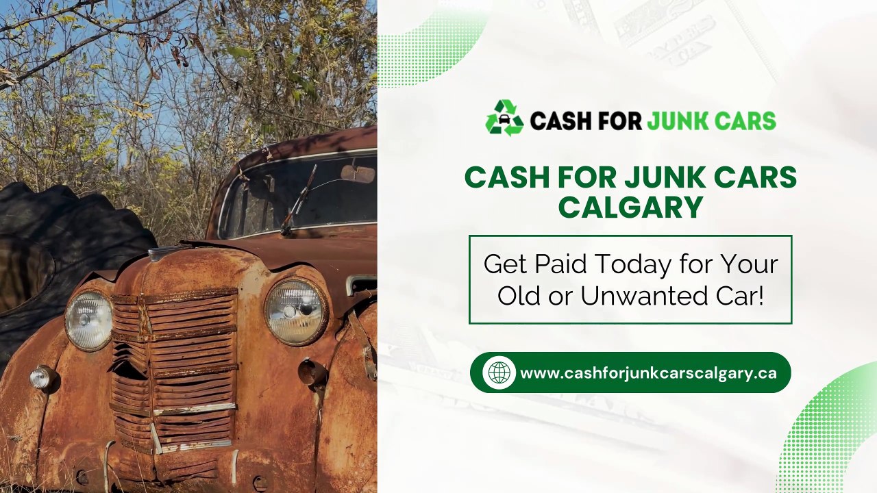 Get Paid Today for Your Old or Unwanted Car | Cash For Junk Cars Calgary