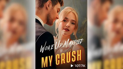 Woke Up Married To My Crush – Full Movie (2025)