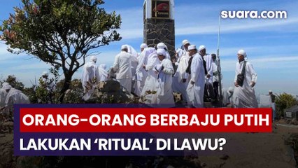 Viral Kelompok Berjubah Putih di Puncak Gunung Lawu Diduga Lakukan Ritual