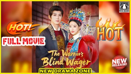 The Warrior's Blind Wager (2025) - FULL [Eng Sub]