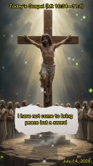 Gospel of July 14, 2025 (Mt 10:34—11:1)