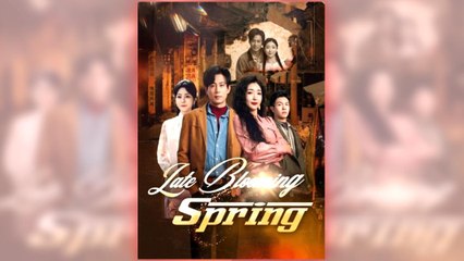 Late Blooming Spring full short drama