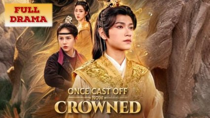 Once Cast Off Now Crowned - Full