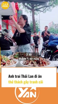 Anh trai Thái Lan đi ăn thử thách, netizen gọi là EM TRAI QUỐC DÂN