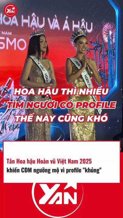 Tân Hoa hậu Hoàn vũ Việt Nam 2025 khiến CĐM trầm trồ vì profile KHỦNG